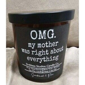 OMG My Mother Was Right About Everything Candle Sandlewood Pine USA Made